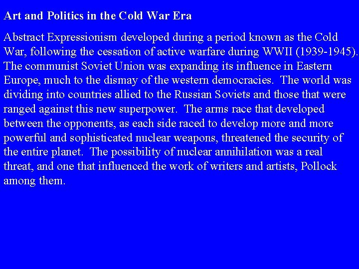 Art and Politics in the Cold War Era Abstract Expressionism developed during a period