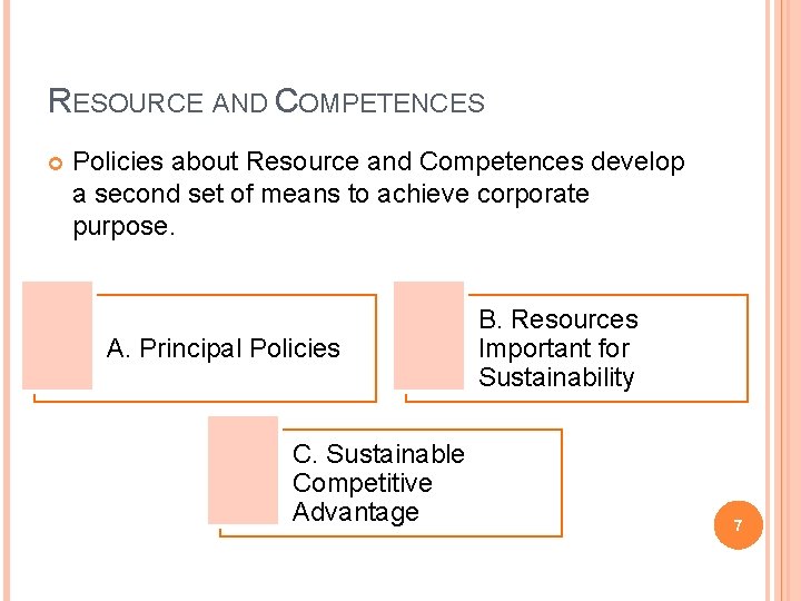 RESOURCE AND COMPETENCES Policies about Resource and Competences develop a second set of means