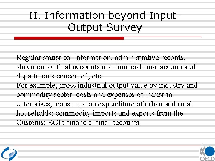 II. Information beyond Input. Output Survey Regular statistical information, administrative records, statement of final