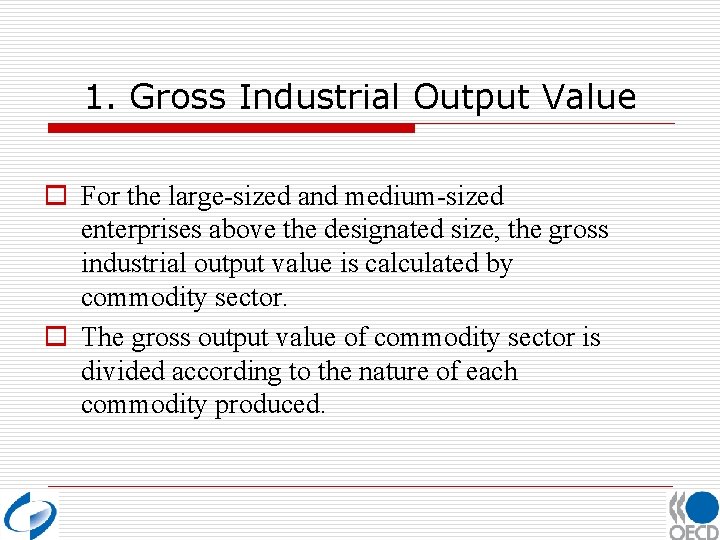 1. Gross Industrial Output Value o For the large-sized and medium-sized enterprises above the