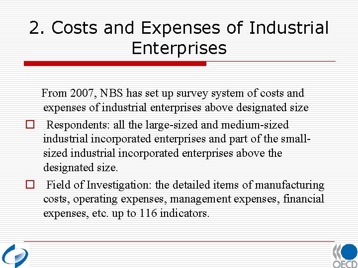 2. Costs and Expenses of Industrial Enterprises From 2007, NBS has set up survey