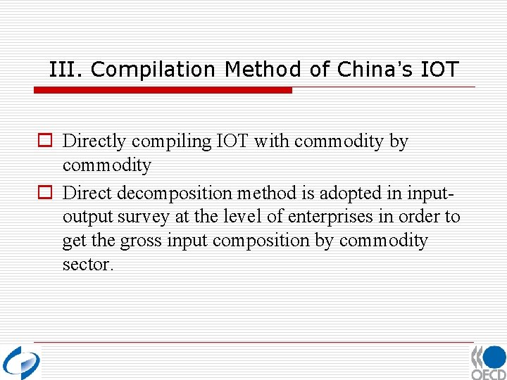 III. Compilation Method of China’s IOT o Directly compiling IOT with commodity by commodity