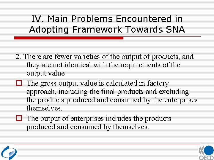 IV. Main Problems Encountered in Adopting Framework Towards SNA 2. There are fewer varieties