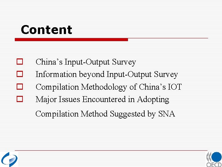 Content o o China’s Input-Output Survey Information beyond Input-Output Survey Compilation Methodology of China’s