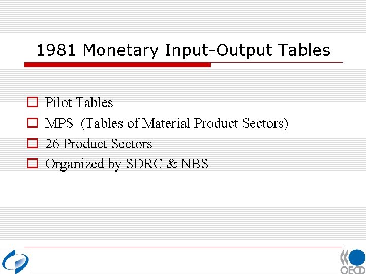 1981 Monetary Input-Output Tables o o Pilot Tables MPS (Tables of Material Product Sectors)