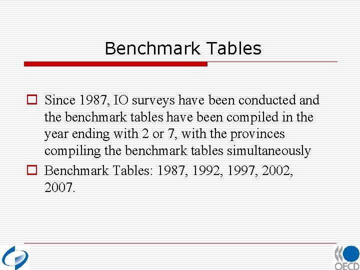 Benchmark Tables o Since 1987, IO surveys have been conducted and the benchmark tables