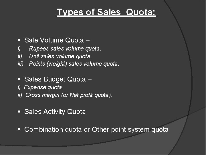 Types of Sales Quota: § Sale Volume Quota – i) Rupees sales volume quota.