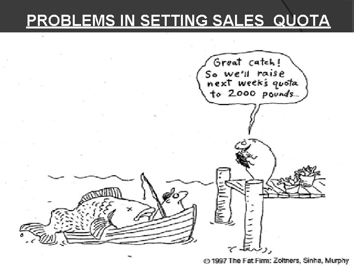 PROBLEMS IN SETTING SALES QUOTA 
