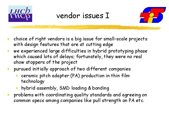 vendor issues I · choice of right vendors is a big issue for small-scale