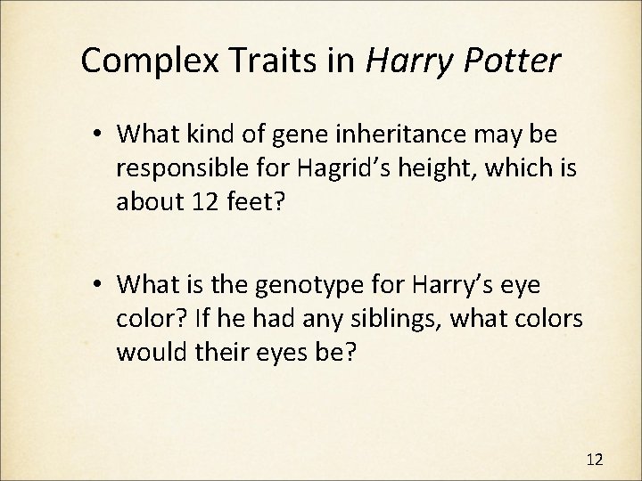 Complex Traits in Harry Potter • What kind of gene inheritance may be responsible