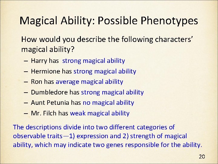 Magical Ability: Possible Phenotypes How would you describe the following characters’ magical ability? –