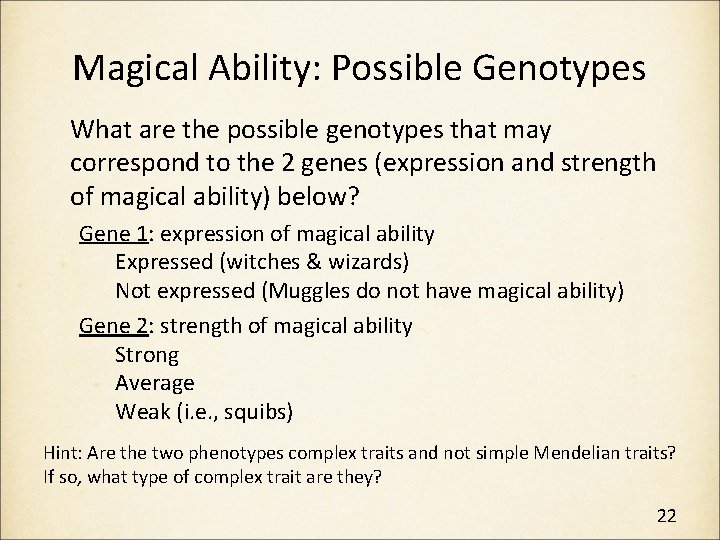 Magical Ability: Possible Genotypes What are the possible genotypes that may correspond to the