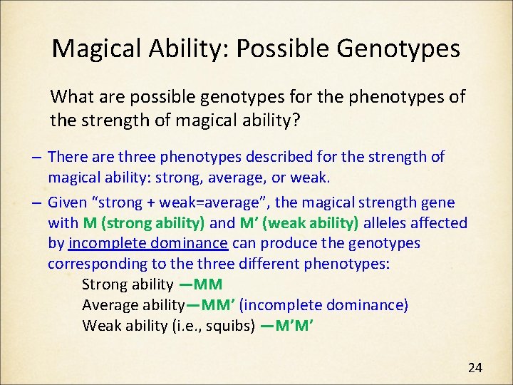 Magical Ability: Possible Genotypes What are possible genotypes for the phenotypes of the strength