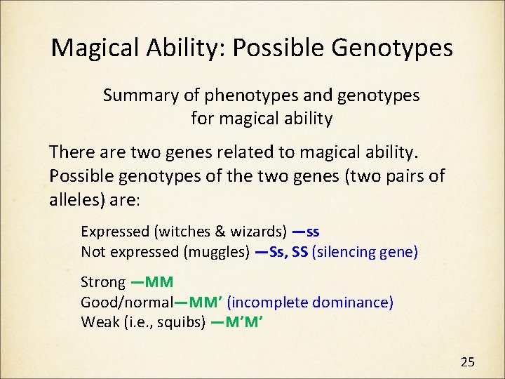 Magical Ability: Possible Genotypes Summary of phenotypes and genotypes for magical ability There are