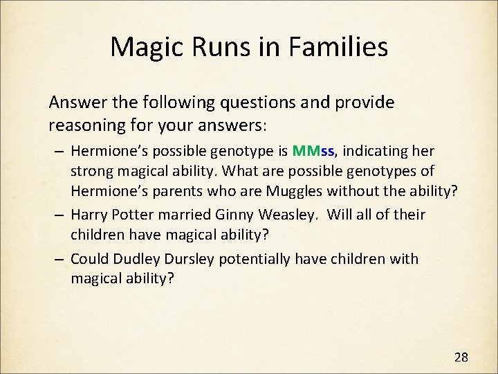 Magic Runs in Families Answer the following questions and provide reasoning for your answers: