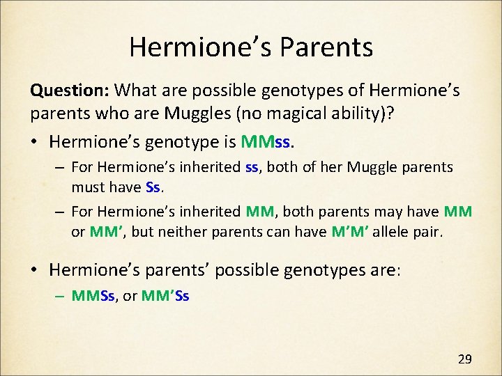 Hermione’s Parents Question: What are possible genotypes of Hermione’s parents who are Muggles (no
