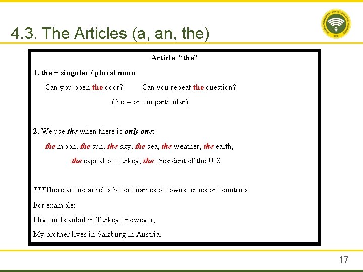 4. 3. The Articles (a, an, the) Article “the” 1. the + singular /