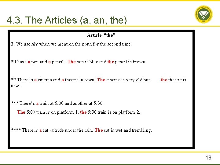 4. 3. The Articles (a, an, the) Article “the” 3. We use the when