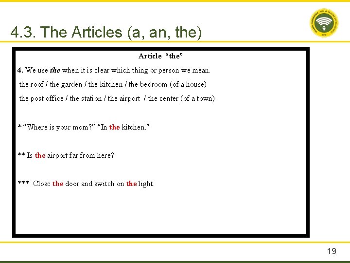 4. 3. The Articles (a, an, the) Article “the” 4. We use the when