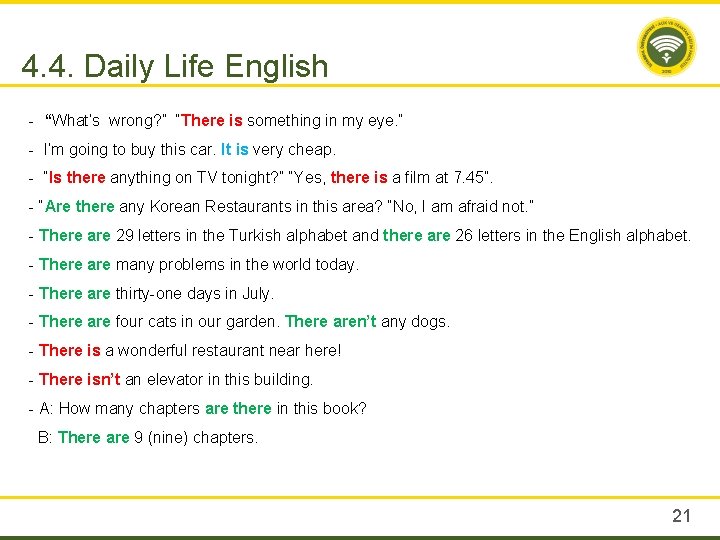 4. 4. Daily Life English - “What’s wrong? ” “There is something in my