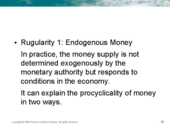  • Rugularity 1: Endogenous Money In practice, the money supply is not determined