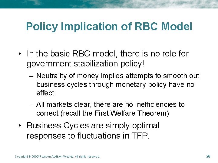 Policy Implication of RBC Model • In the basic RBC model, there is no