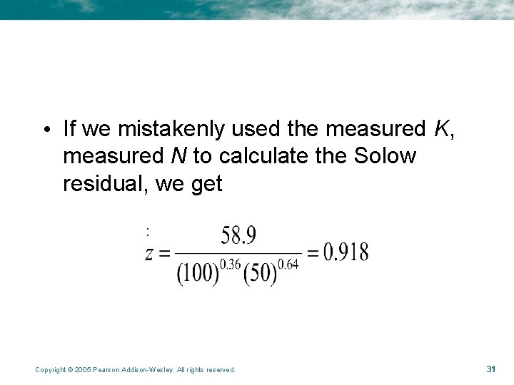  • If we mistakenly used the measured K, measured N to calculate the