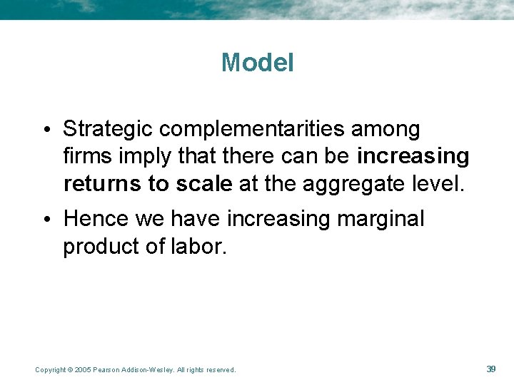 Model • Strategic complementarities among firms imply that there can be increasing returns to
