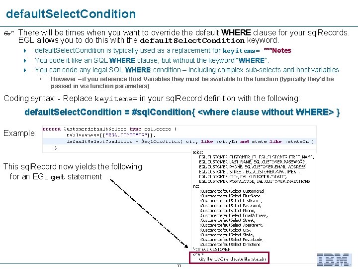 default. Select. Condition There will be times when you want to override the default