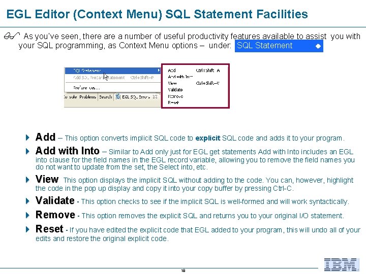 EGL Editor (Context Menu) SQL Statement Facilities As you’ve seen, there a number of