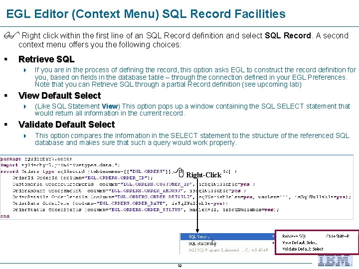 EGL Editor (Context Menu) SQL Record Facilities Right click within the first line of