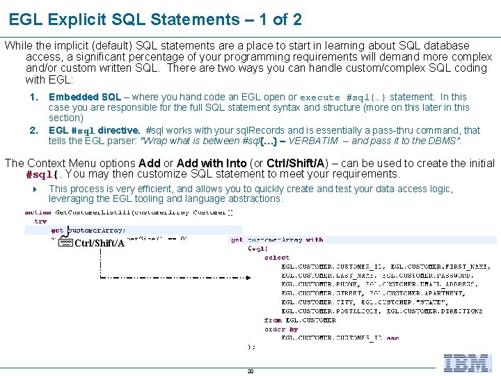 EGL Explicit SQL Statements – 1 of 2 While the implicit (default) SQL statements