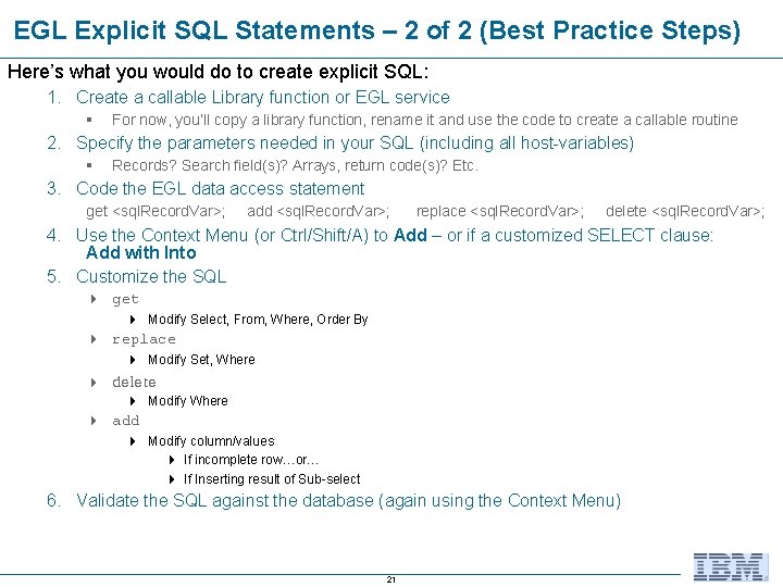 EGL Explicit SQL Statements – 2 of 2 (Best Practice Steps) Here’s what you