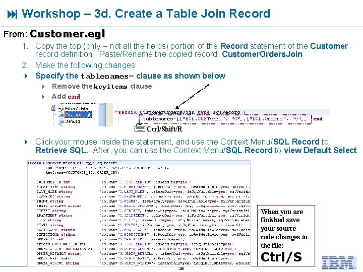  Workshop – 3 d. Create a Table Join Record From: Customer. egl 1.