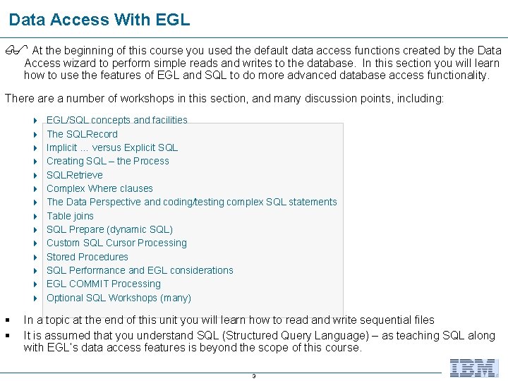 Data Access With EGL At the beginning of this course you used the default