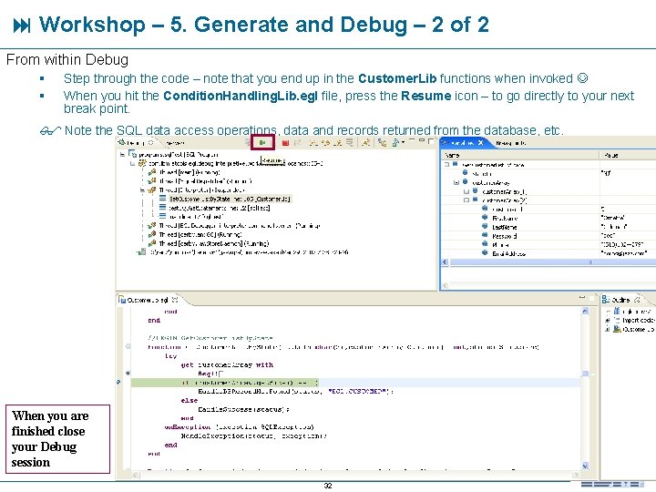  Workshop – 5. Generate and Debug – 2 of 2 From within Debug