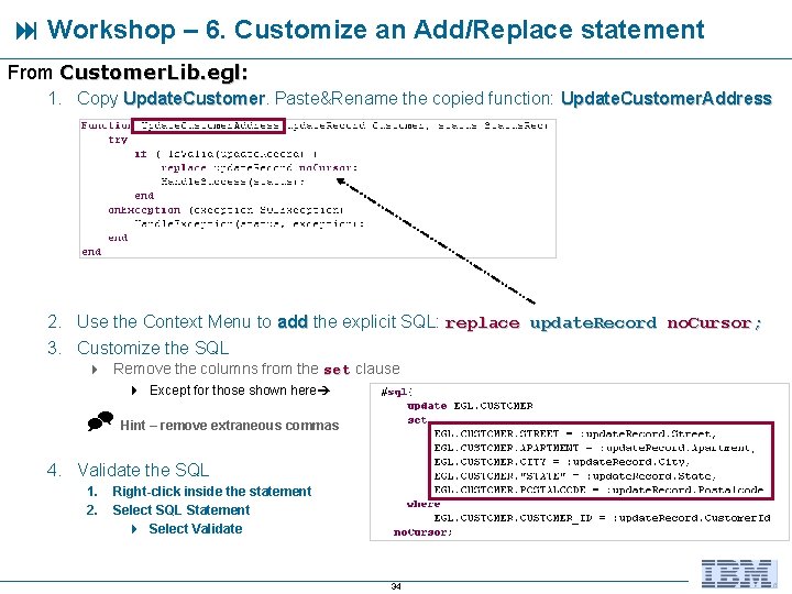  Workshop – 6. Customize an Add/Replace statement From Customer. Lib. egl: 1. Copy