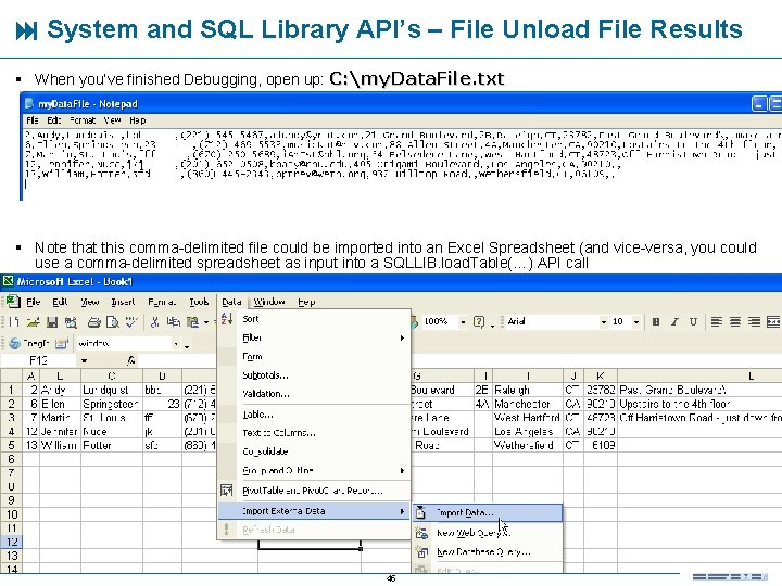  System and SQL Library API’s – File Unload File Results § When you’ve