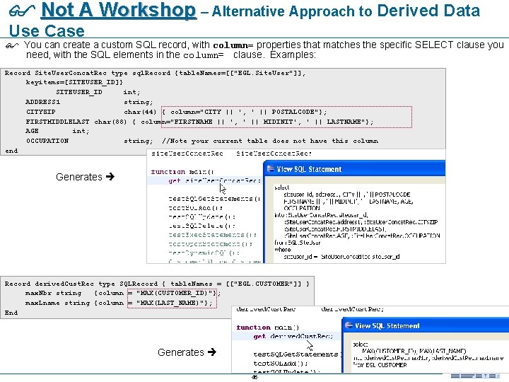  Not A Workshop – Alternative Approach to Derived Data Use Case You can