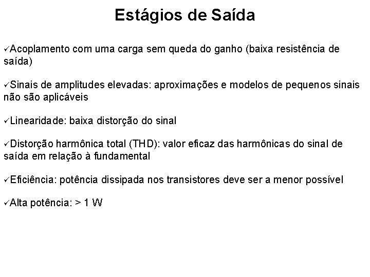 Estágios de Saída Acoplamento com uma carga sem queda do ganho (baixa resistência de