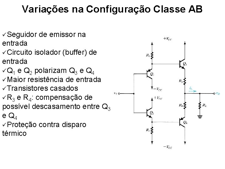 Variações na Configuração Classe AB Seguidor de emissor na entrada Circuito isolador (buffer) de