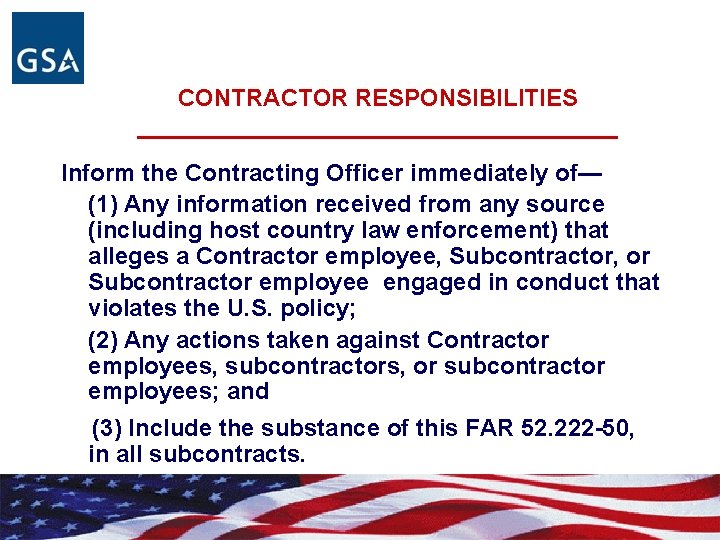 CONTRACTOR RESPONSIBILITIES __________________ Inform the Contracting Officer immediately of— (1) Any information received from
