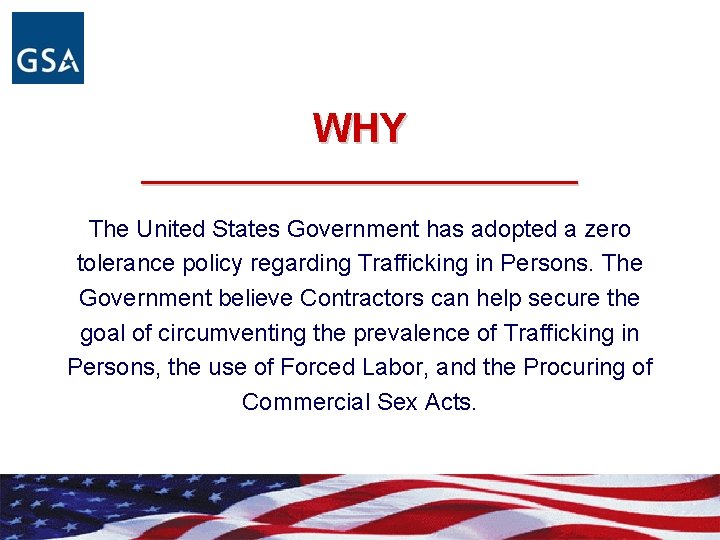 WHY ______________ The United States Government has adopted a zero tolerance policy regarding Trafficking