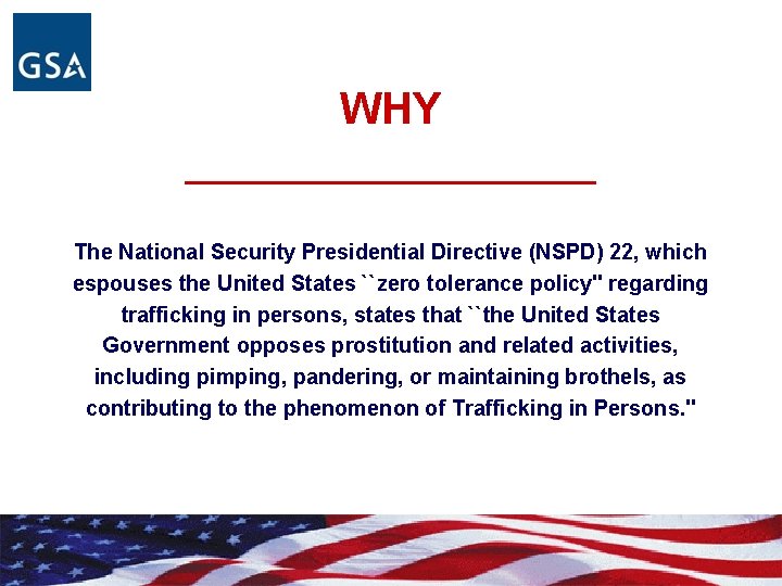WHY _________ The National Security Presidential Directive (NSPD) 22, which espouses the United States