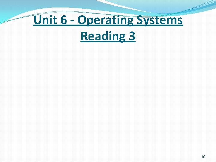 Unit 6 - Operating Systems Reading 3 10 