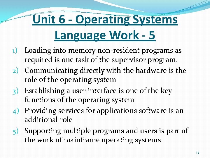 Unit 6 - Operating Systems Language Work - 5 1) Loading into memory non-resident