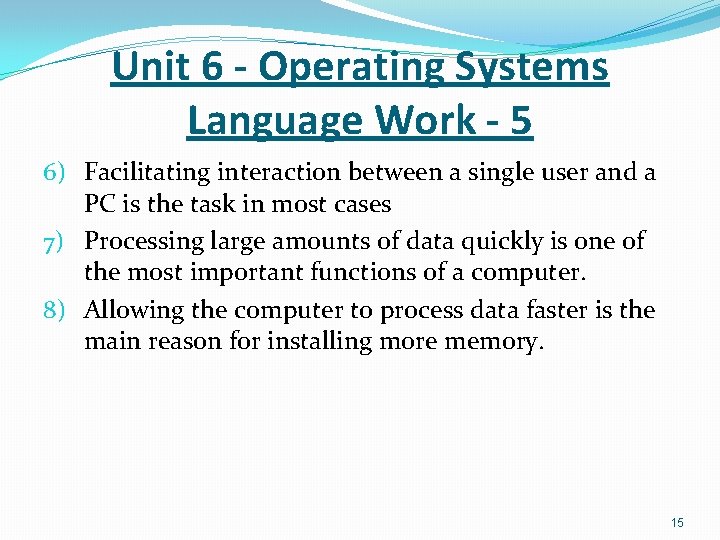 Unit 6 - Operating Systems Language Work - 5 6) Facilitating interaction between a