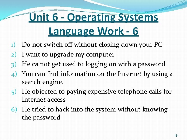Unit 6 - Operating Systems Language Work - 6 Do not switch off without