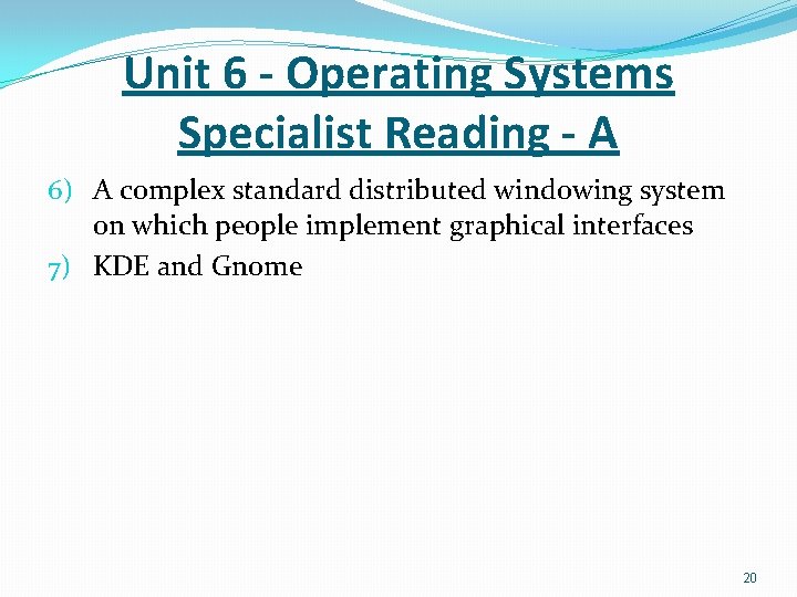 Unit 6 - Operating Systems Specialist Reading - A 6) A complex standard distributed