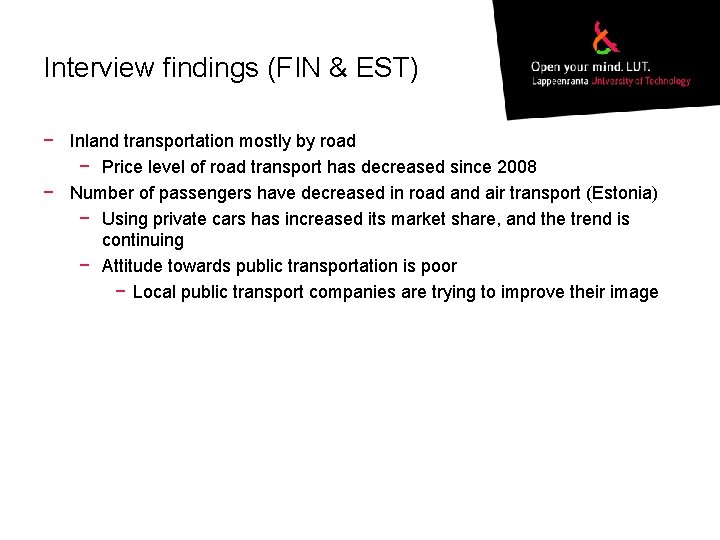 Interview findings (FIN & EST) − Inland transportation mostly by road − Price level